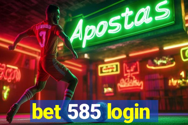 bet 585 login